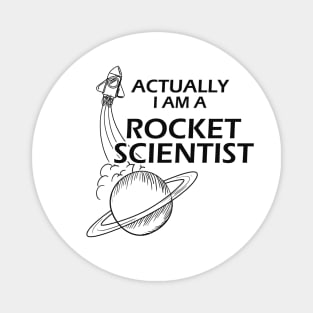 Rocket Scientist - Actually I'm a rocket scientist Magnet
